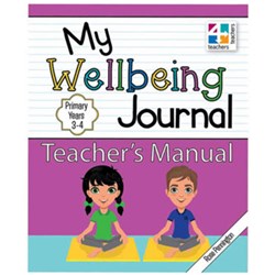 My Wellbeing Journal Teacher's Manual Primary Years 3-4